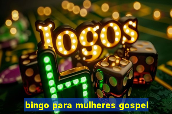 bingo para mulheres gospel